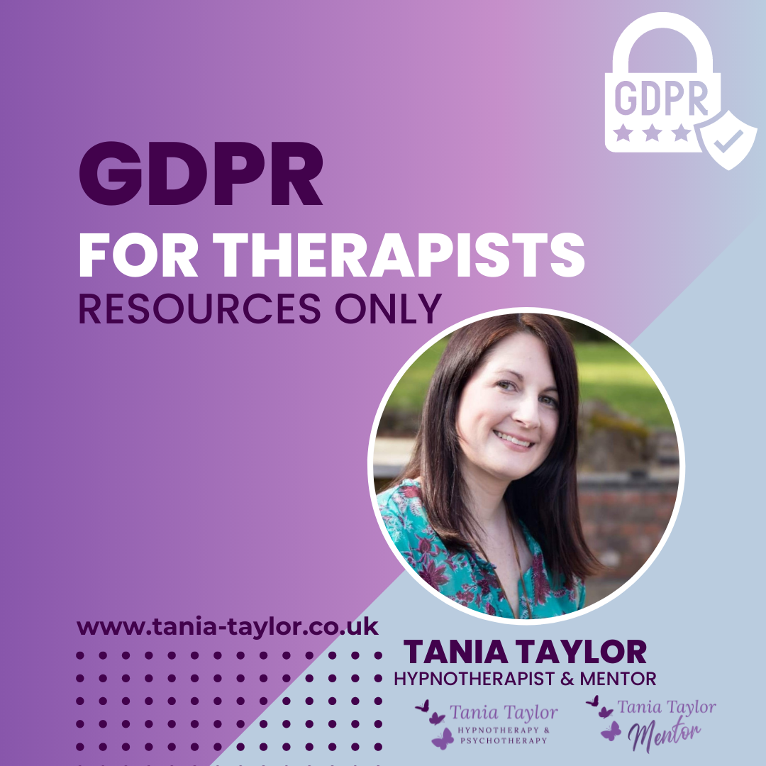 GDPR for Therapists, Resource Pack ONLY By Tania Taylor Hypnotherapy and Psyhcotherapy